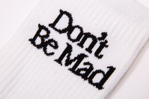 Don't Be Mad Socks- White